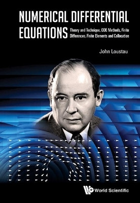 Numerical Differential Equations: Theory And Technique, Ode Methods, Finite Differences, Finite Elements And Collocation(English, Hardcover, Loustau John)