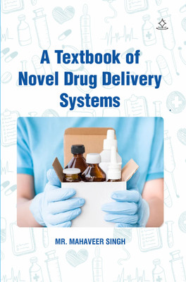 A Textbook of Novel Drug Delivery Systems - Novel Drug Delivery Systems(Paperback, Mr. Mahaveer Singh)
