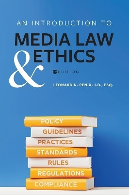 An Introduction to Media Law and Ethics(English, Hardcover, Penix Leonard N)