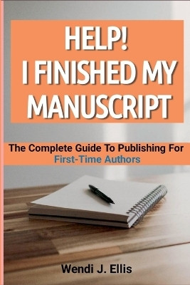 Help! I Finished My Manuscript(English, Paperback, Ellis Wendi J)