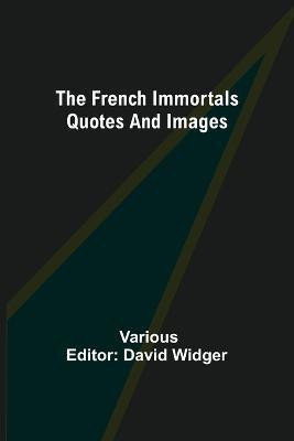 The French Immortals Quotes And Images(English, Paperback, Various)