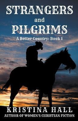 Strangers and Pilgrims(English, Paperback, Hall Kristina)