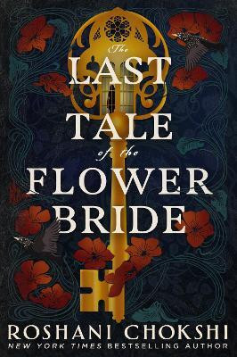 The Last Tale of the Flower Bride(English, Paperback, Chokshi Roshani)