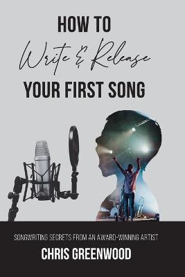 How To Write & Release Your First Song(English, Paperback, Greenwood Chris)