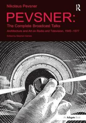 Pevsner: The Complete Broadcast Talks(English, Paperback, Games Stephen)