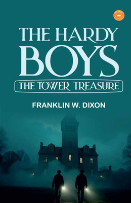 THE HARDY BOYS: The Tower Treasure(Paperback, FRANKLIN W. DIXON)