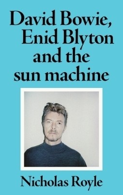 David Bowie, Enid Blyton and the Sun Machine(English, Paperback, Royle Nicholas)