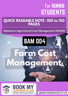 IGNOU DACM BAM 004 Farm Cost Management | Complete Study Material with Important Questions | 130-150 Pages | 80 GSM Paper(Paperback, BMA Publication)