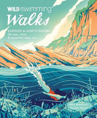 Wild Swimming Walks Exmoor & North Devon(English, Paperback, Pierce Sophie)