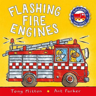 Amazing Machines: Flashing Fire Engines(English, Board book, Mitton Tony)