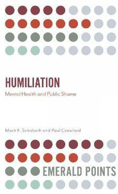 Humiliation(English, Electronic book text, Svindseth Marit F.)