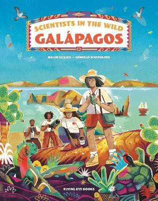 Scientists in the Wild: Galapagos(English, Hardcover, Scales Helen Dr)