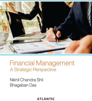 Financial Management: A Strategic Perspective(Paperback, Nikhil Chandra Shil, Bhagaban Das)