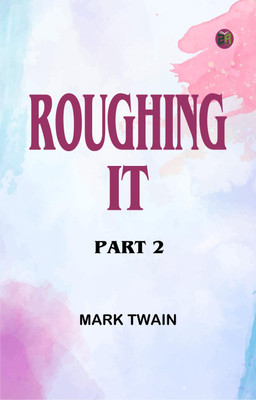 Roughing It, Part 2(Paperback, Mark Twain)