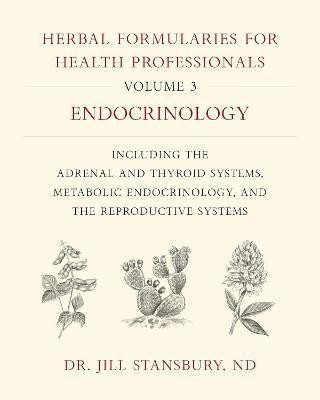 Herbal Formularies for Health Professionals, Volume 3(English, Hardcover, Stansbury Jill Dr.)