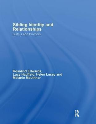 Sibling Identity and Relationships(English, Hardcover, Edwards Rosalind)