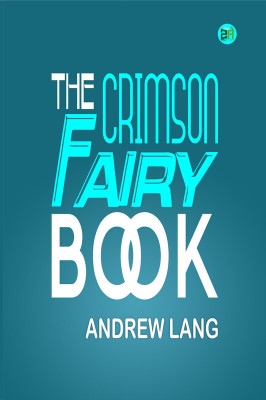 The Crimson Fairy Book(Paperback, Andrew Lang)