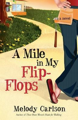 A Mile in My Flip Flops(English, Paperback, Carlson Melody)