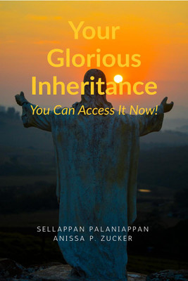 Your Glorious Inheritance(English, Paperback, Sellappan Palaniappan Anissa P Zucker)