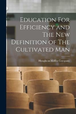 Education For Efficiency and The New Definition of The Cultivated Man(English, Paperback, unknown)