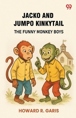 Jacko And Jumpo Kinkytail(The Funny Monkey Boys) (Edition1)(English, Paperback, Garis Howard R)