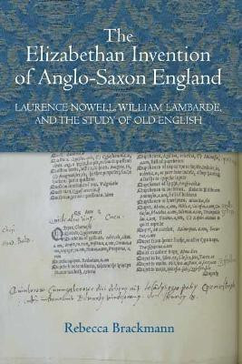 The Elizabethan Invention of Anglo-Saxon England(English, Hardcover, Brackmann Rebecca)
