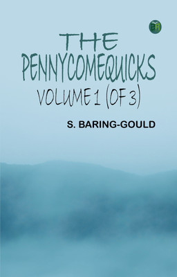The Pennycomequicks, Volume 1 (of 3)(Paperback, S. Baring-Gould)