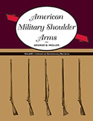 American Military Shoulder Arms, Volume I(English, Paperback, Moller George D.)