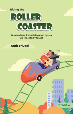 Riding The Roller Coaster  - Personal Financial Planning, Money Management, Equities, Bonds & Real Estate, Investment Mantras, Psychology & Behaviour |Growth Strategies with Timeless Wealth Building Lessons of Market Cycles(Hardcover, Amit Trivedi)