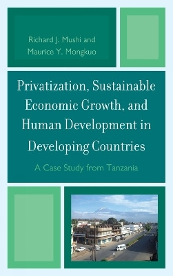 Privatization and Sustainable Economic Growth and Human Development in Developing Countries(English, Hardcover, Mushi Richard J.)