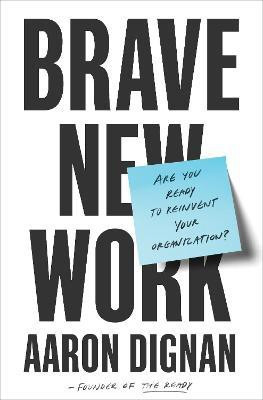 Brave New Work(English, Hardcover, Dignan Aaron)