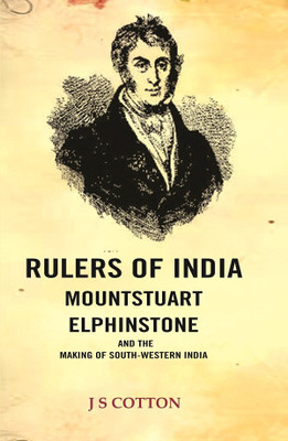 Rulers of India Mountstuart Elphinstone: and the making of South-Western India [Hardcover](Hardcover, J S Cotton)