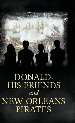 Donald, His Friends And New Orleans Pirates(English, Hardcover, Dewing Carl)