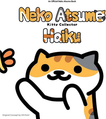 Neko Atsume Kitty Collector Haiku: Seasons of the Kitty(English, Paperback, Hit Point)