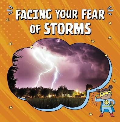 Facing Your Fear of Storms(English, Paperback, Schwartz Heather E.)