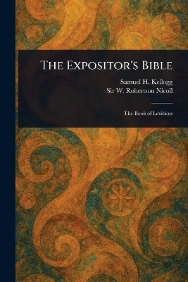 The Expositor's Bible(English, Paperback, Kellogg Samuel H (Samuel Henry))
