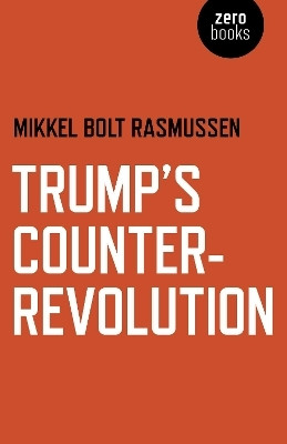 Trump's Counter-Revolution(English, Electronic book text, Rasmussen Mikkel Bolt)