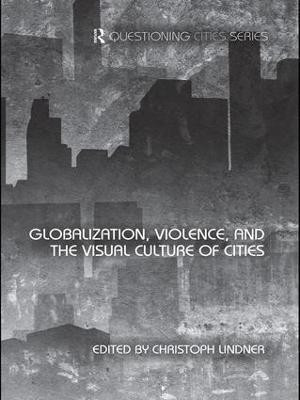 Globalization, Violence and the Visual Culture of Cities(English, Paperback, unknown)
