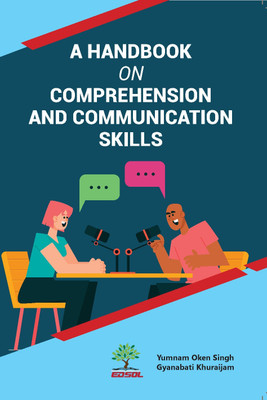 A Handbook on Comprehension and Communication Skills(Paperback, Gyanabati Khuraijam, Yumnam Oken Singh)