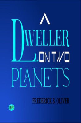 A Dweller on Two Planets(Paperback, Frederick S. Oliver)