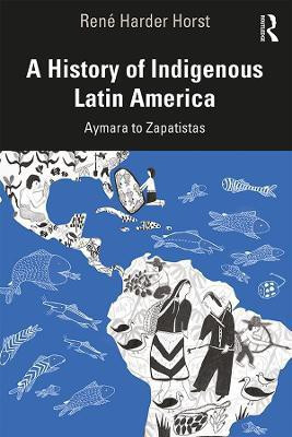 A History of Indigenous Latin America(English, Paperback, Harder Horst Rene D.)