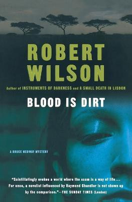 Blood Is Dirt(English, Paperback, Wilson Robert)