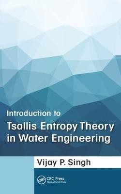 Introduction to Tsallis Entropy Theory in Water Engineering(English, Electronic book text, Singh Vijay P.)