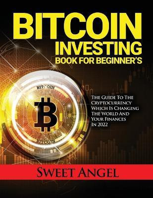 Bitcoin Investing Book for Beginner's(English, Paperback, Sweet Angel)