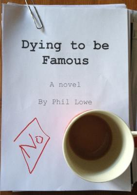 Dying to be Famous(English, Paperback, Lowe Phil)