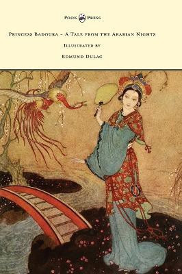 Princess Badoura - A Tale from the Arabian Nights - Illustrated by Edmund Dulac(English, Hardcover, Housman Laurence)