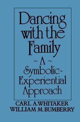 Dancing with the Family: A Symbolic-Experiential Approach(English, Paperback, Whitaker Carl A.)