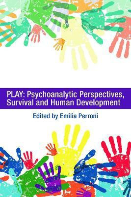 Play: Psychoanalytic Perspectives, Survival and Human Development(English, Paperback, unknown)
