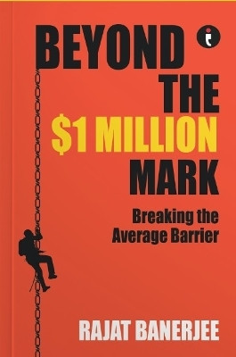 Beyond the 1 Million Dollar Mark(English, Paperback, Banerjee Rajat)