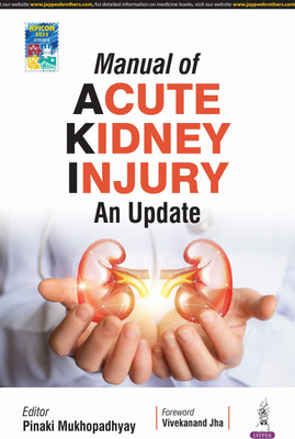 Manual of Acute Kidney Injury  - Manual of ACUTE KIDNEY INJURY: An Update 1st Edition By Pinaki Mukhopadhyay(English, Paperback, Mukhopadhyay Pinaki)